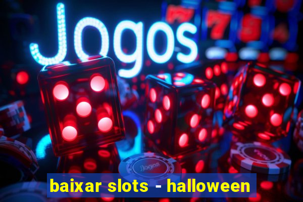 baixar slots - halloween