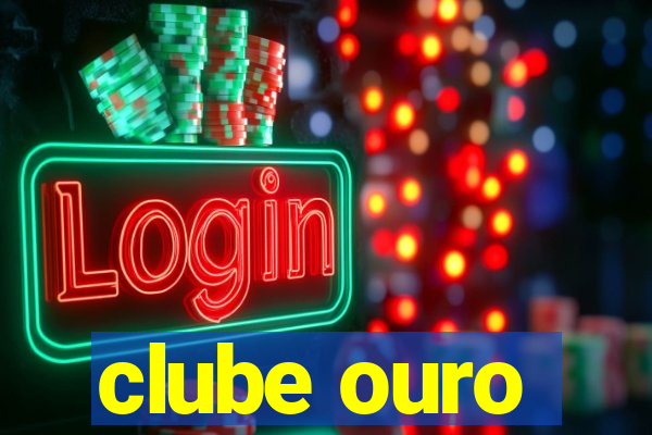 clube ouro