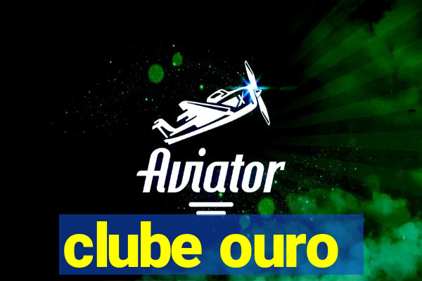 clube ouro