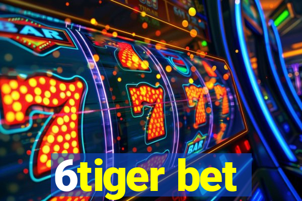 6tiger bet