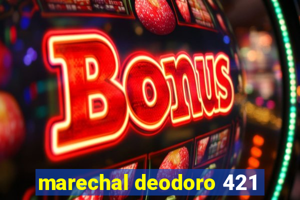 marechal deodoro 421