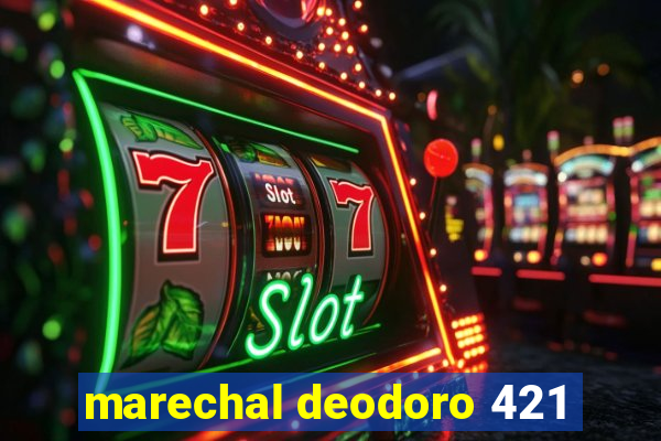 marechal deodoro 421