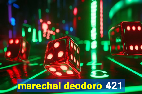 marechal deodoro 421