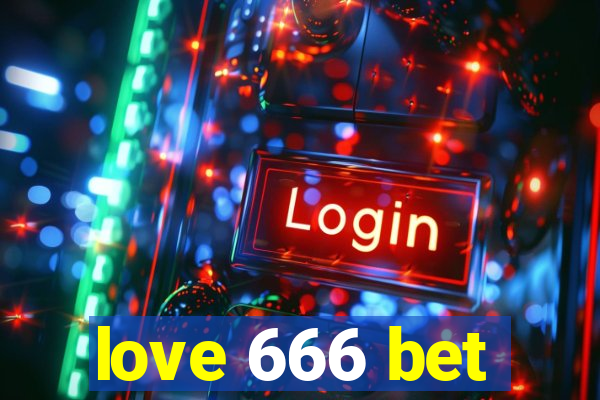 love 666 bet