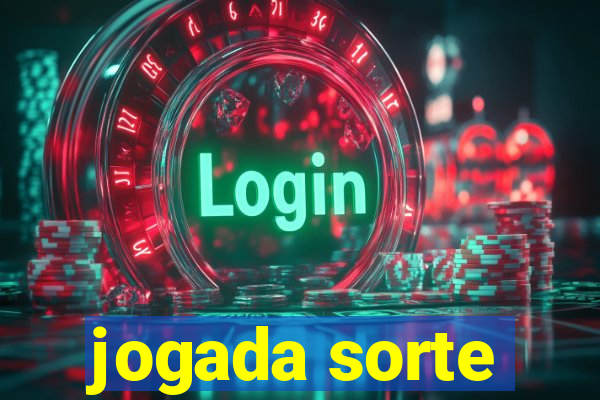 jogada sorte