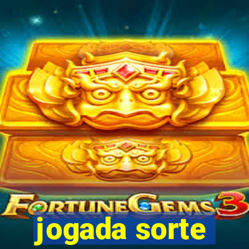 jogada sorte