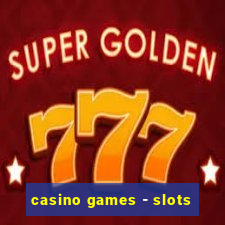 casino games - slots