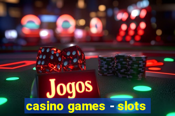 casino games - slots