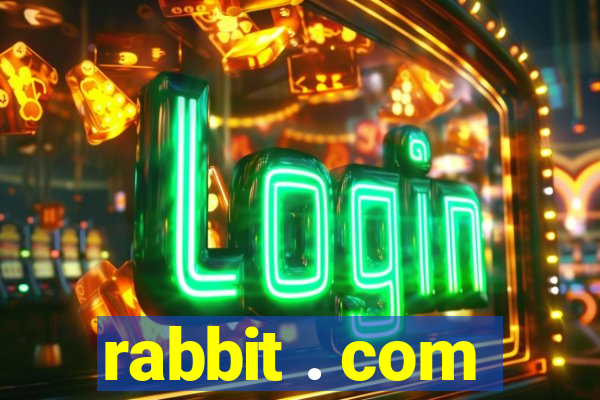 rabbit . com