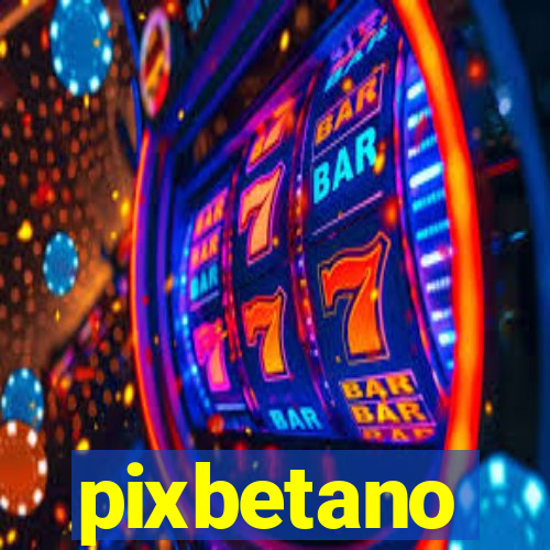 pixbetano