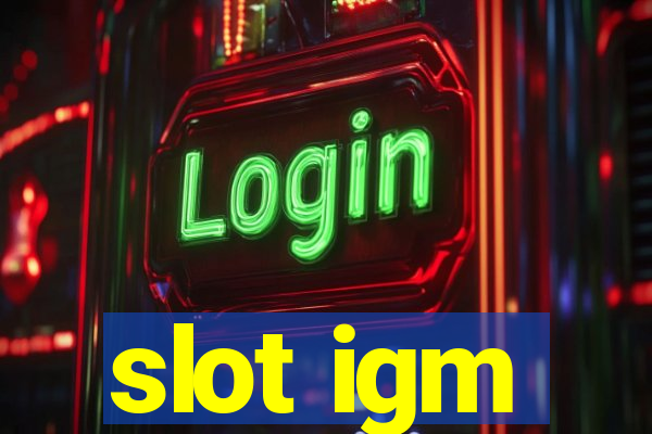 slot igm