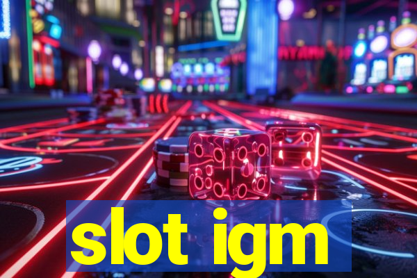 slot igm