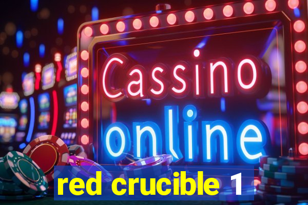 red crucible 1