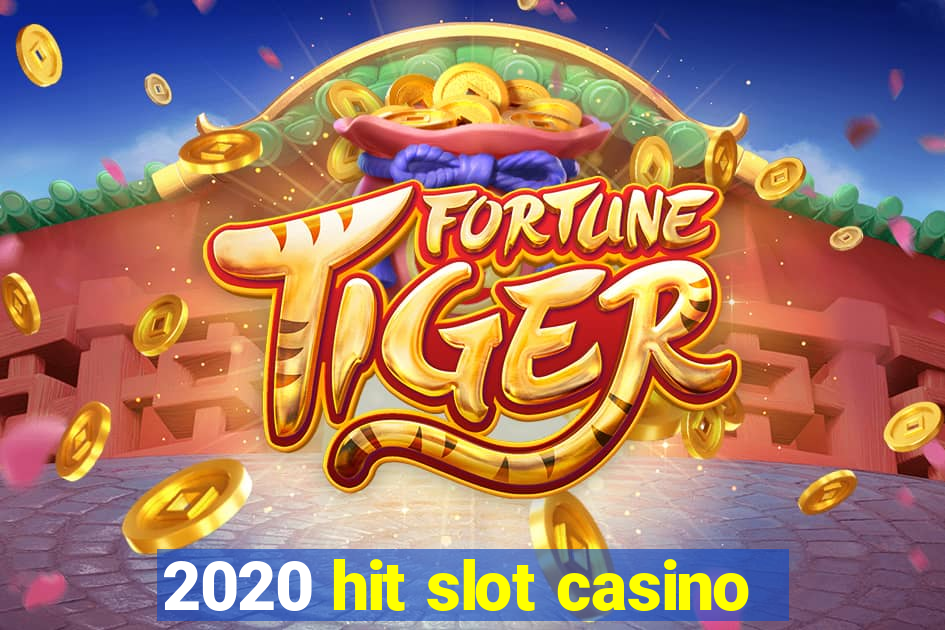 2020 hit slot casino