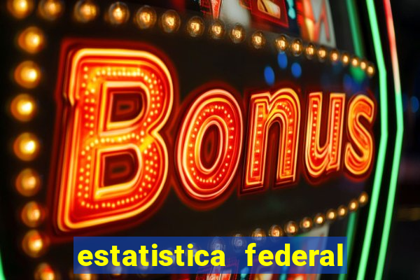 estatistica federal jogo do bicho