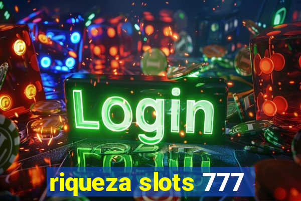 riqueza slots 777