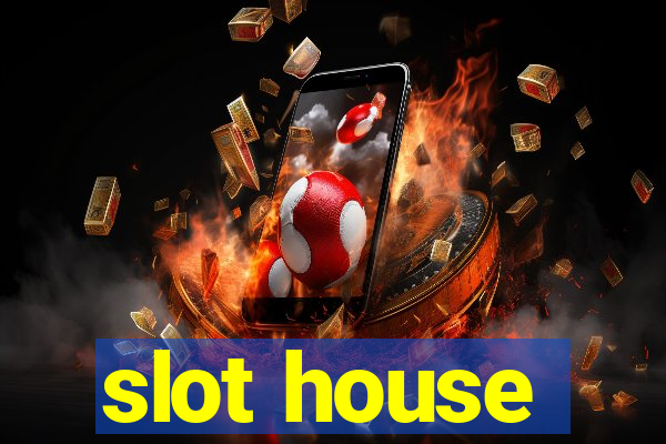 slot house