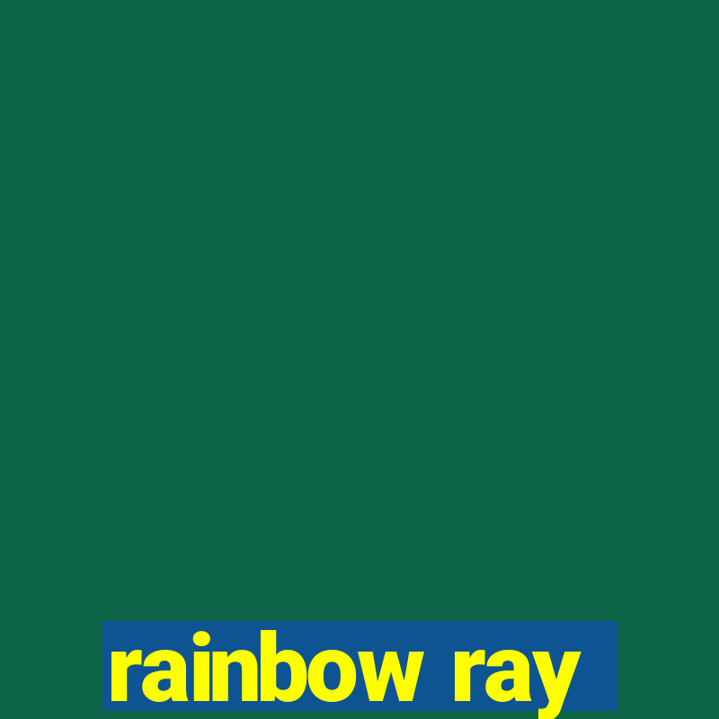 rainbow ray