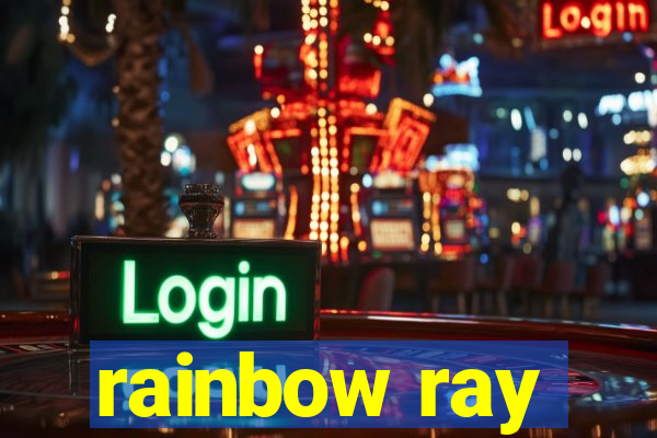 rainbow ray