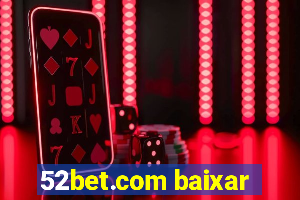 52bet.com baixar