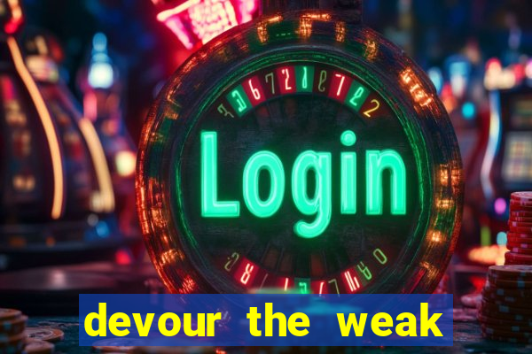 devour the weak slot free play