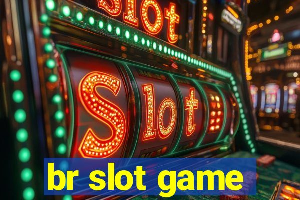 br slot game