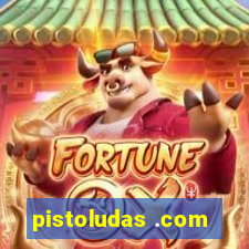 pistoludas .com