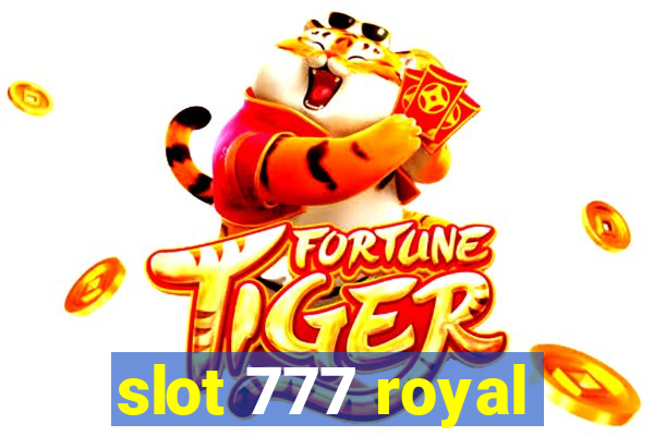 slot 777 royal