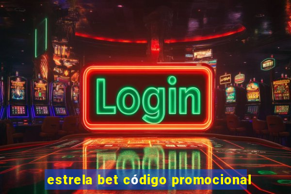 estrela bet código promocional