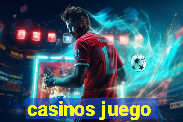 casinos juego