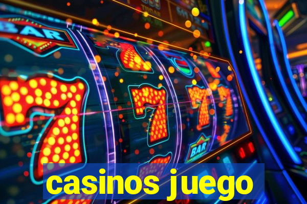 casinos juego