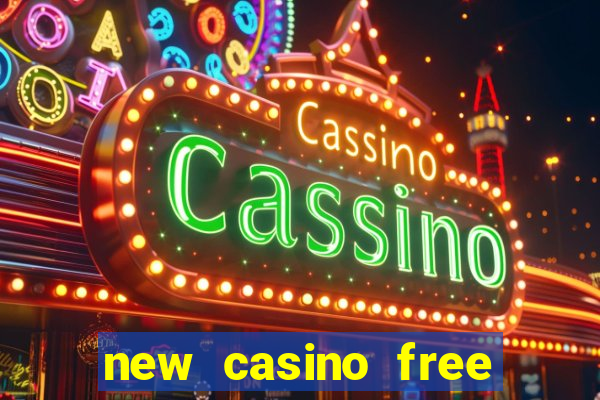 new casino free bonus no deposit