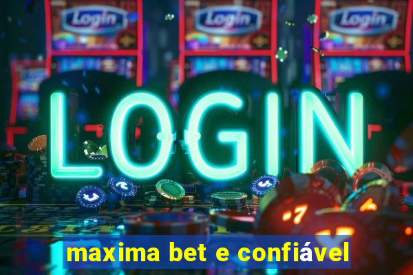 maxima bet e confiável