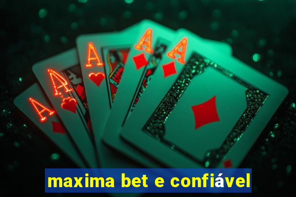 maxima bet e confiável