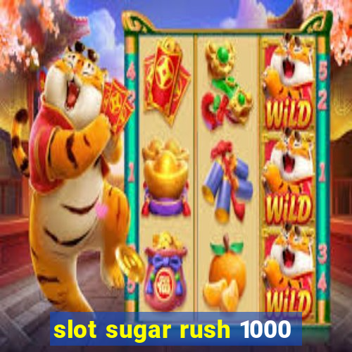 slot sugar rush 1000