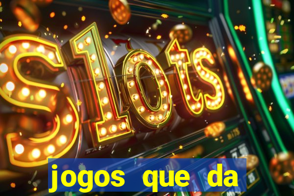 jogos que da dinheiro sem depositar nada