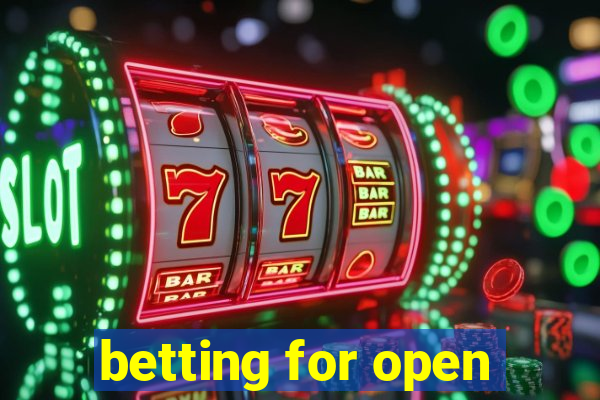 betting for open