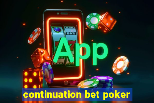 continuation bet poker