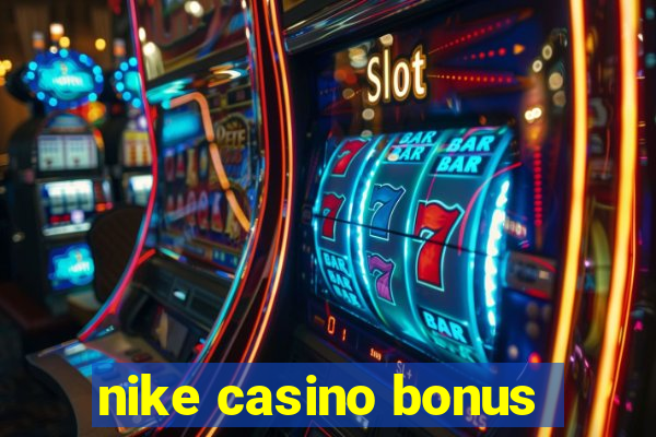 nike casino bonus