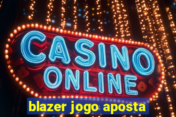 blazer jogo aposta