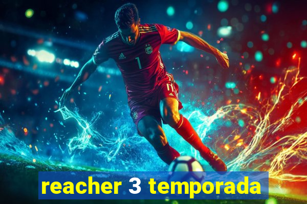 reacher 3 temporada