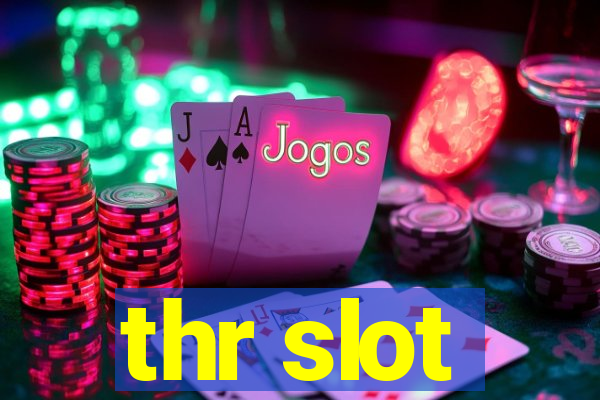 thr slot