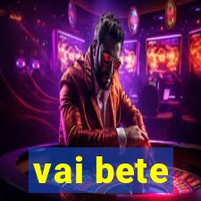 vai bete