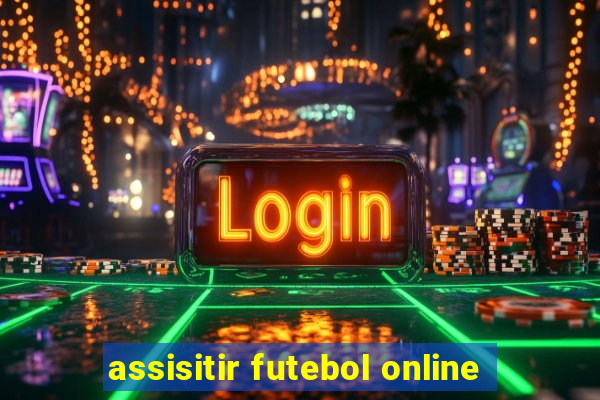 assisitir futebol online