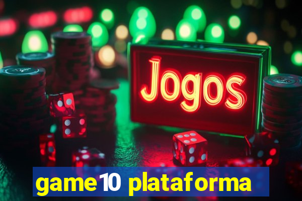 game10 plataforma