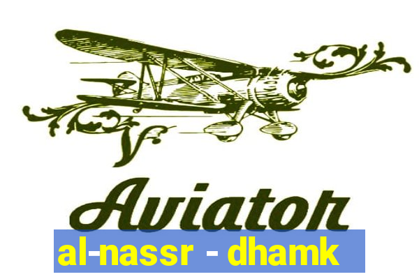 al-nassr - dhamk