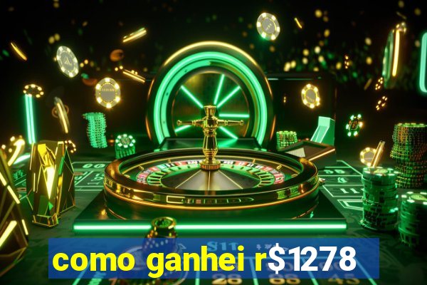 como ganhei r$1278