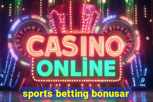 sports betting bonusar