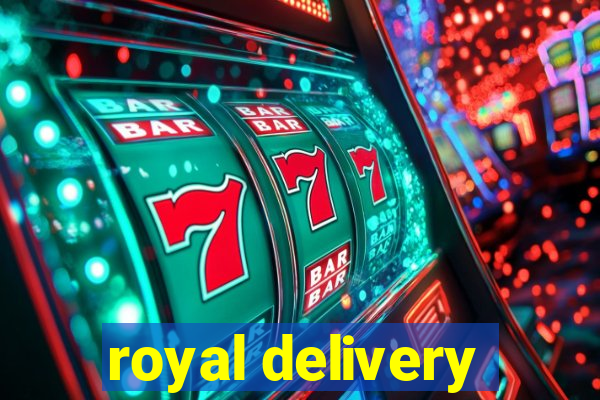 royal delivery