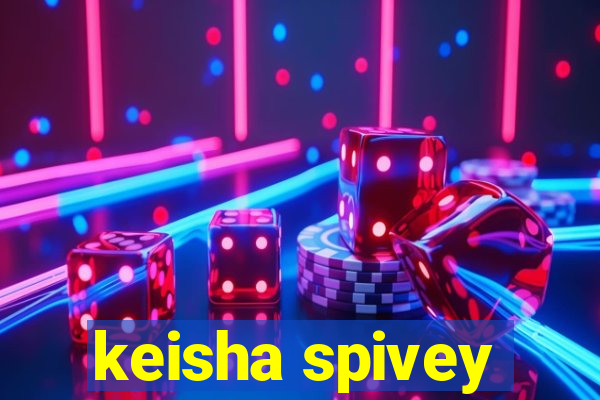 keisha spivey